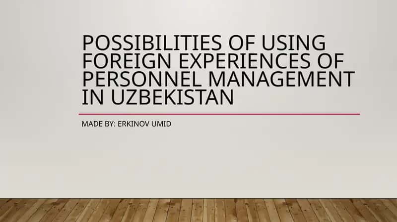 Possibilities of using foreign experiences of personnel management in Uzbekistan