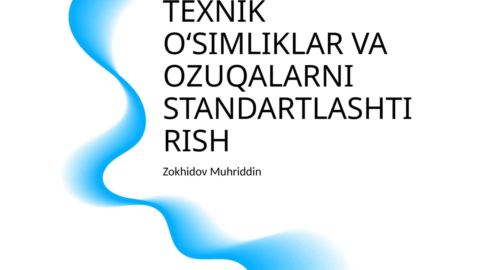 TEXNIK O‘SIMLIKLAR VA OZUQALARNI STANDARTLASHTIRISH