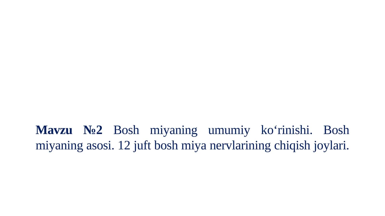 Bosh miya haqida va undagi 12 juft nervlar va ularning joylashgan va chiqadigan joyi