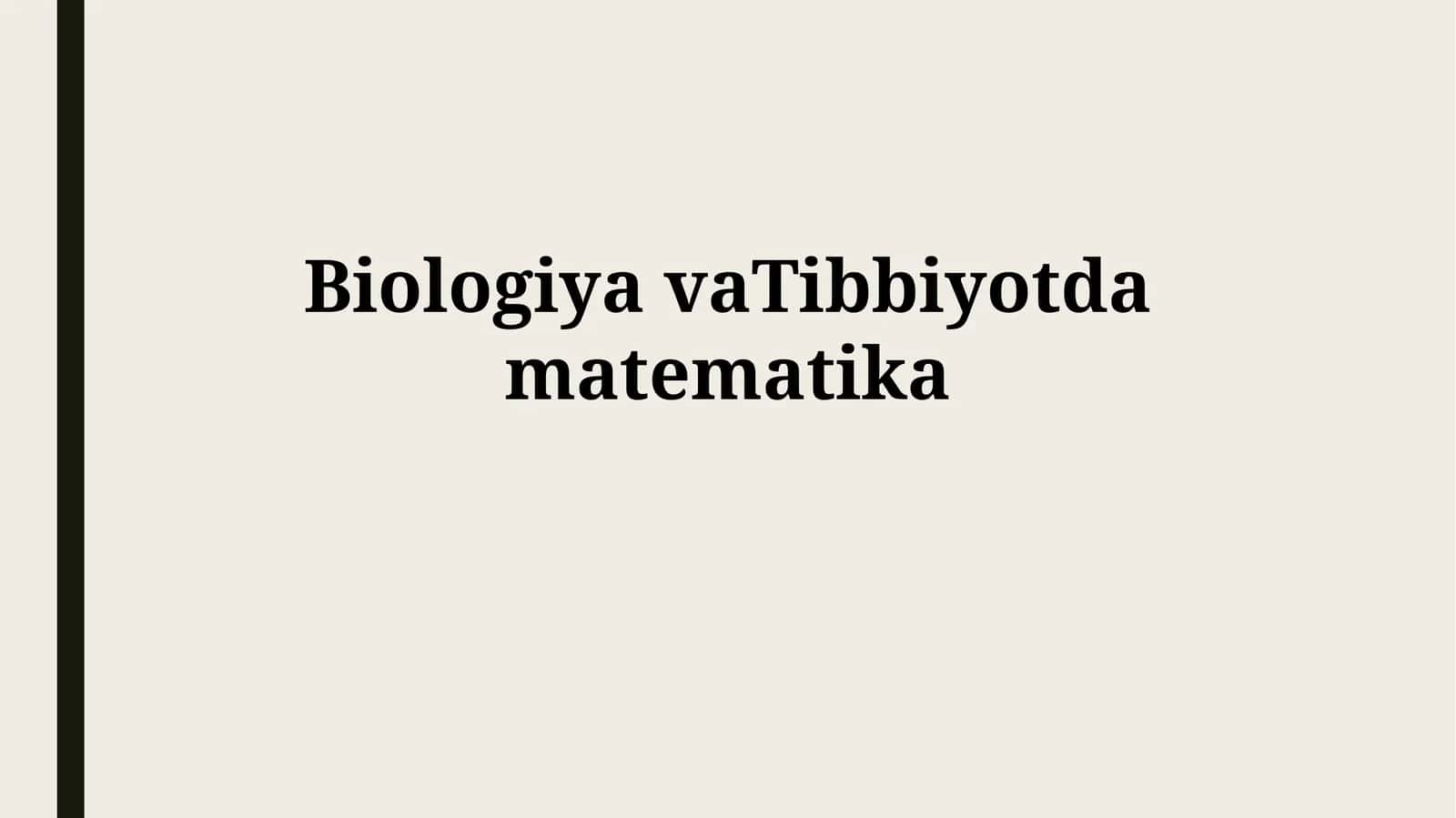 Matematika va biologiya bogliqligi