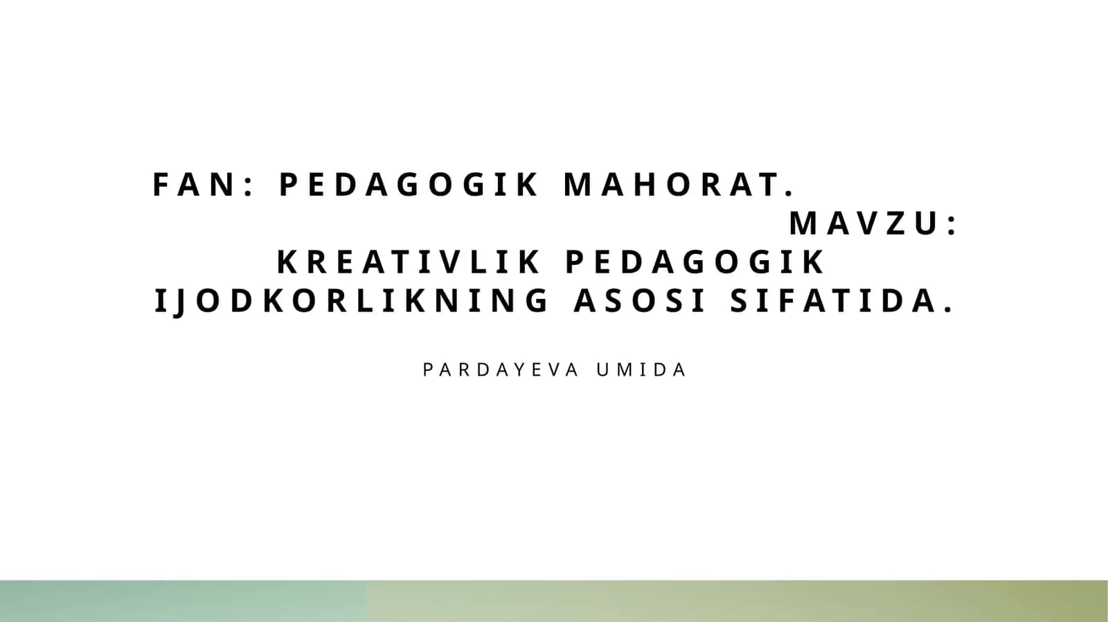 Kreativlik pedagogik ijodkorlikning asosi sifatida