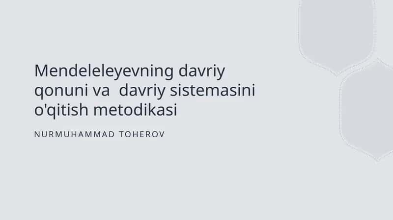 Mendeleevning davriy qonuni va davriy sistemasini o'qitish metodikasi