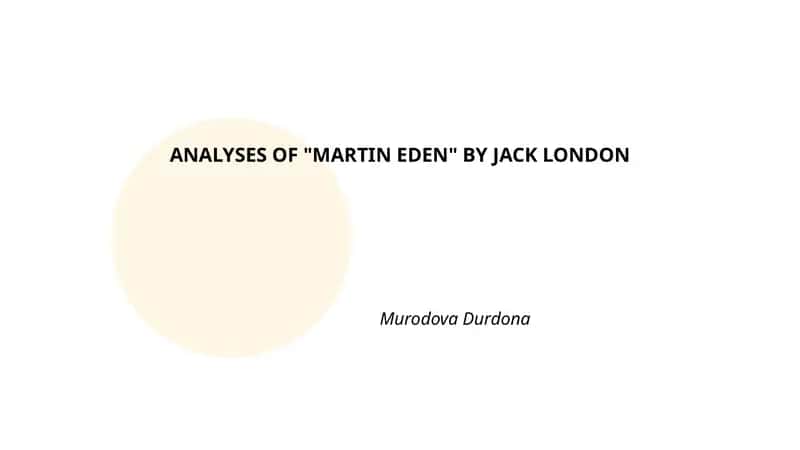 ANALYSES OF "MARTIN EDEN" BY JACK LONDON