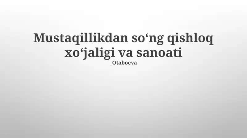 Mustaqillikdan soʻng qishloq xoʻjaligi va sanoati