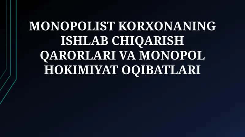 Monopol korxona: ta'rifi va xususiyatlari