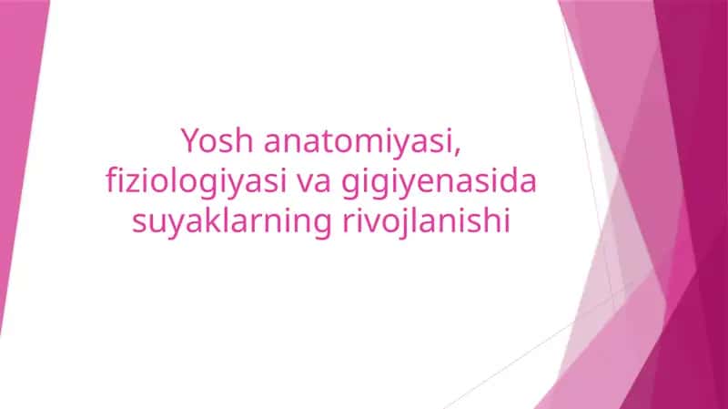 Yosh anatomiyasi, fiziologiyasi va gigiyena