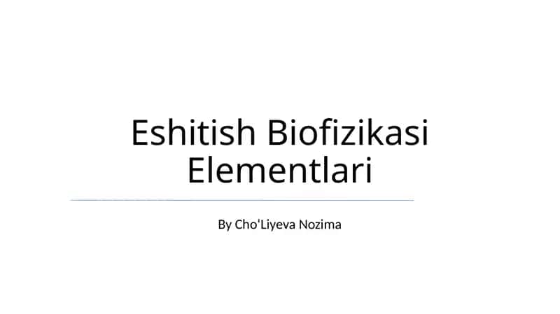 Eshitish Biofizikasi Elementlari