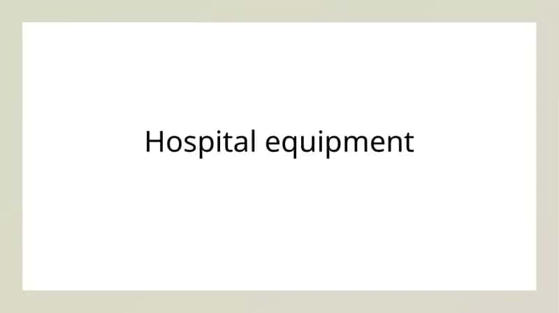 Introduction to Hospital Equipment
