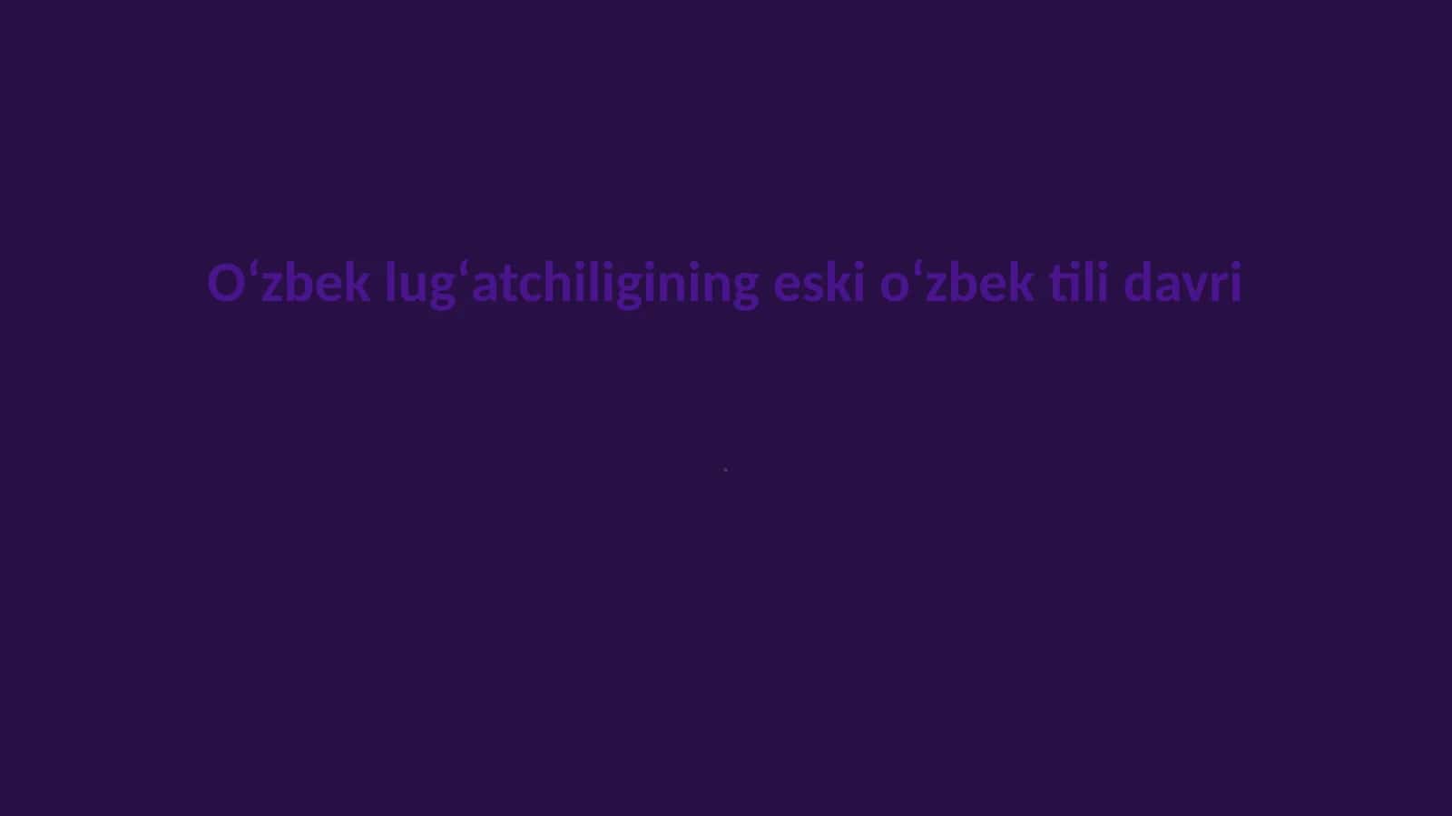 Oʻzbek lugʻatchiligining eski oʻzbek tili davri