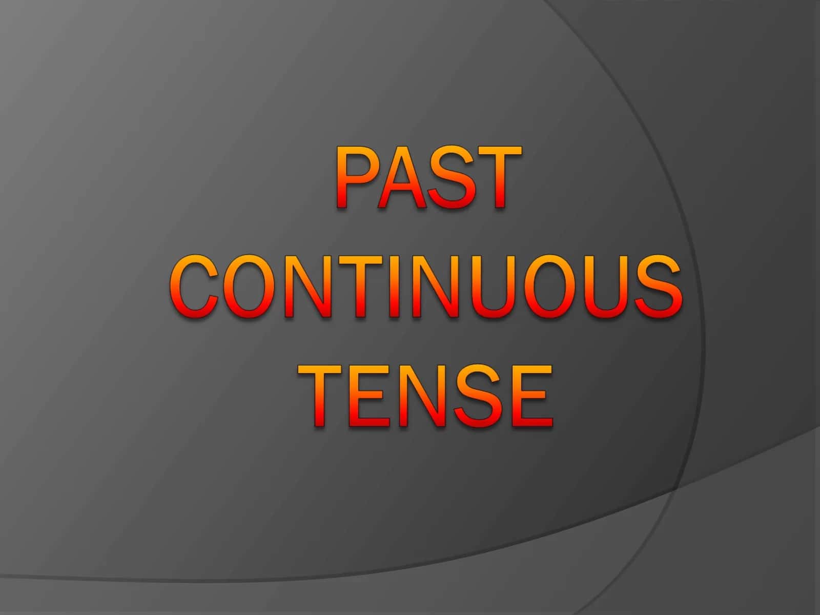 Past Continuous Tense in English