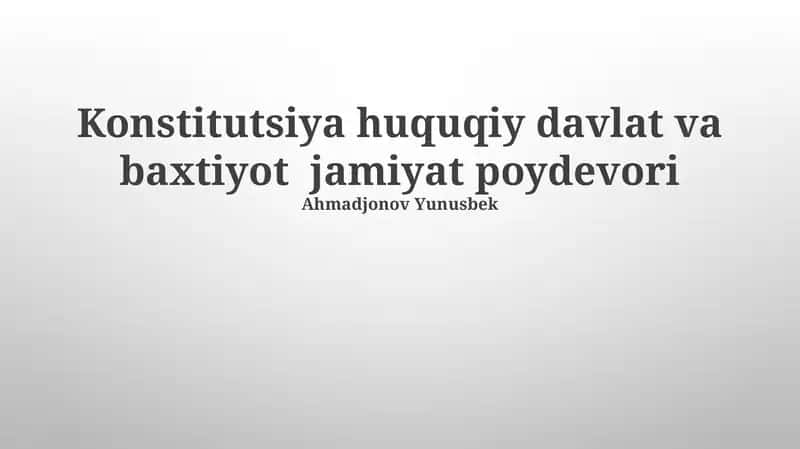 Konstitutsiya huquqiy davlat va baxtiyot jamiyat poydevori