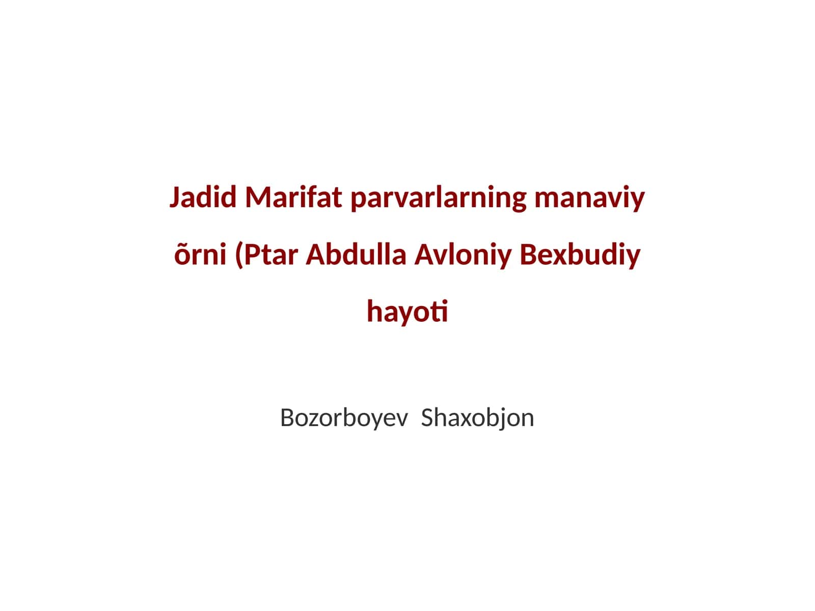 Jadid Marifat parvarlarning manaviy õrni (Ptar Abdulla Avloniy Bexbudiy hayoti)