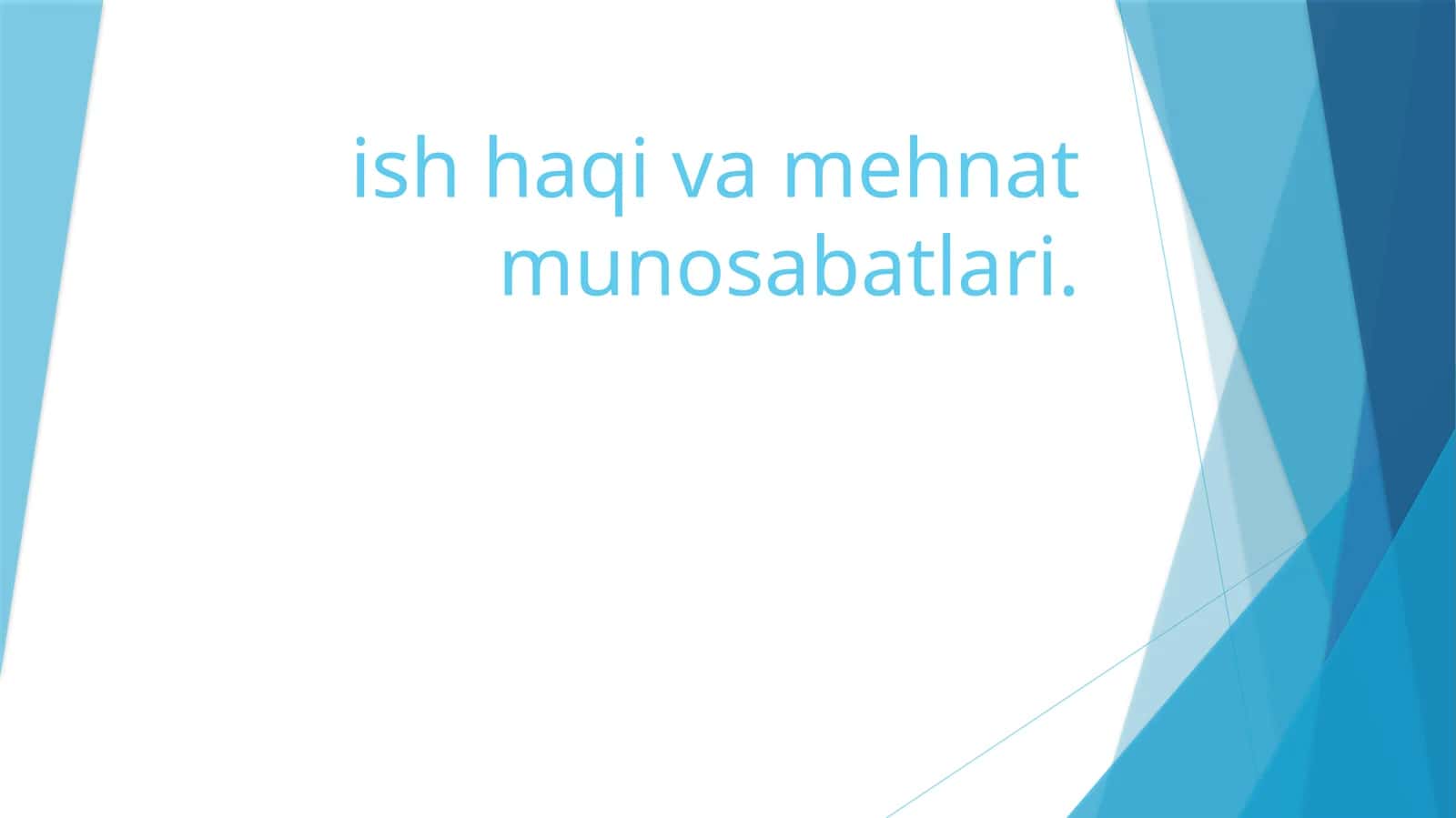 Ish haqi va mehnat munosabatlari