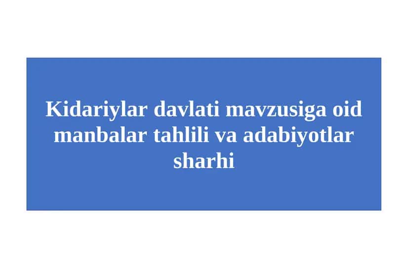Kidariylar davlati mavzusiga oid manbalar tahlili va adabiyotlar sharhi