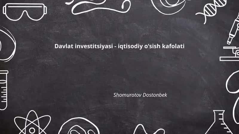 Davlat investitsiyasi - iqtisodiy oʻsish kafolati