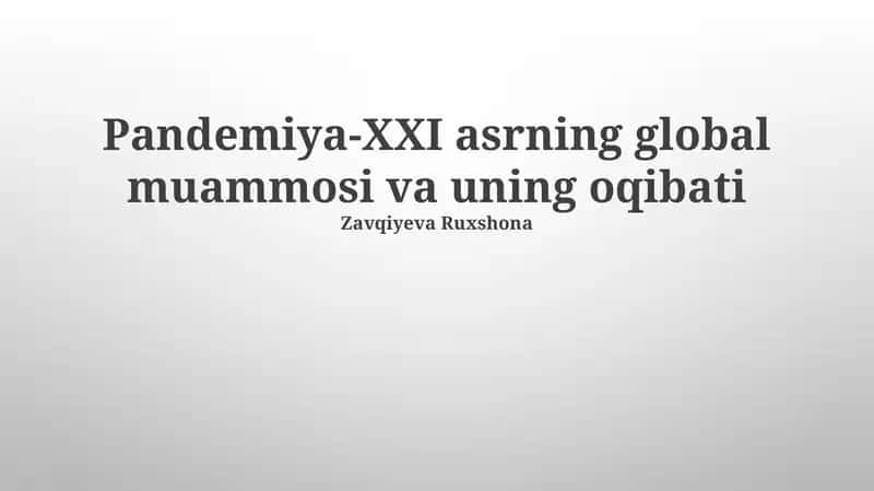 Pandemiya-XXI asrning global muammosi va uning oqibati