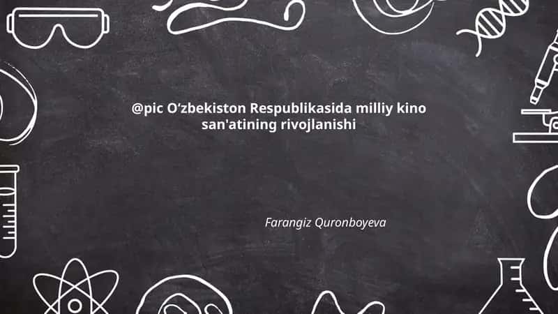 Oʻzbekiston Respublikasida milliy kino san'atining rivojlanishi