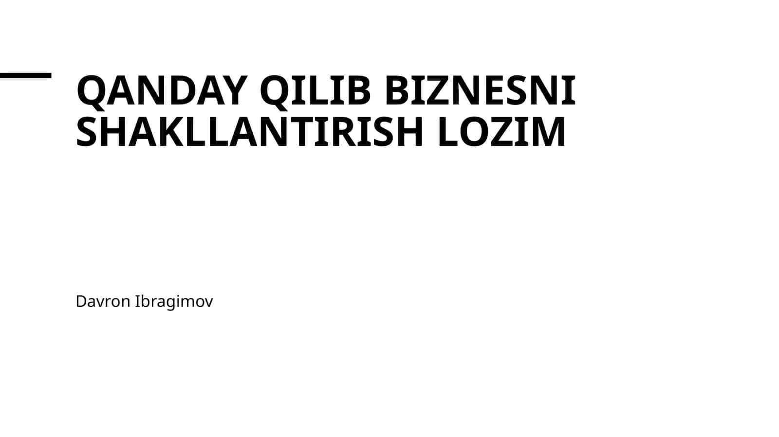 Qanday qilib biznesni shakllantirish lozim