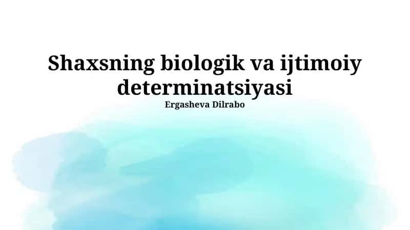 Shaxsning biologik va ijtimoiy determinatsiyasi