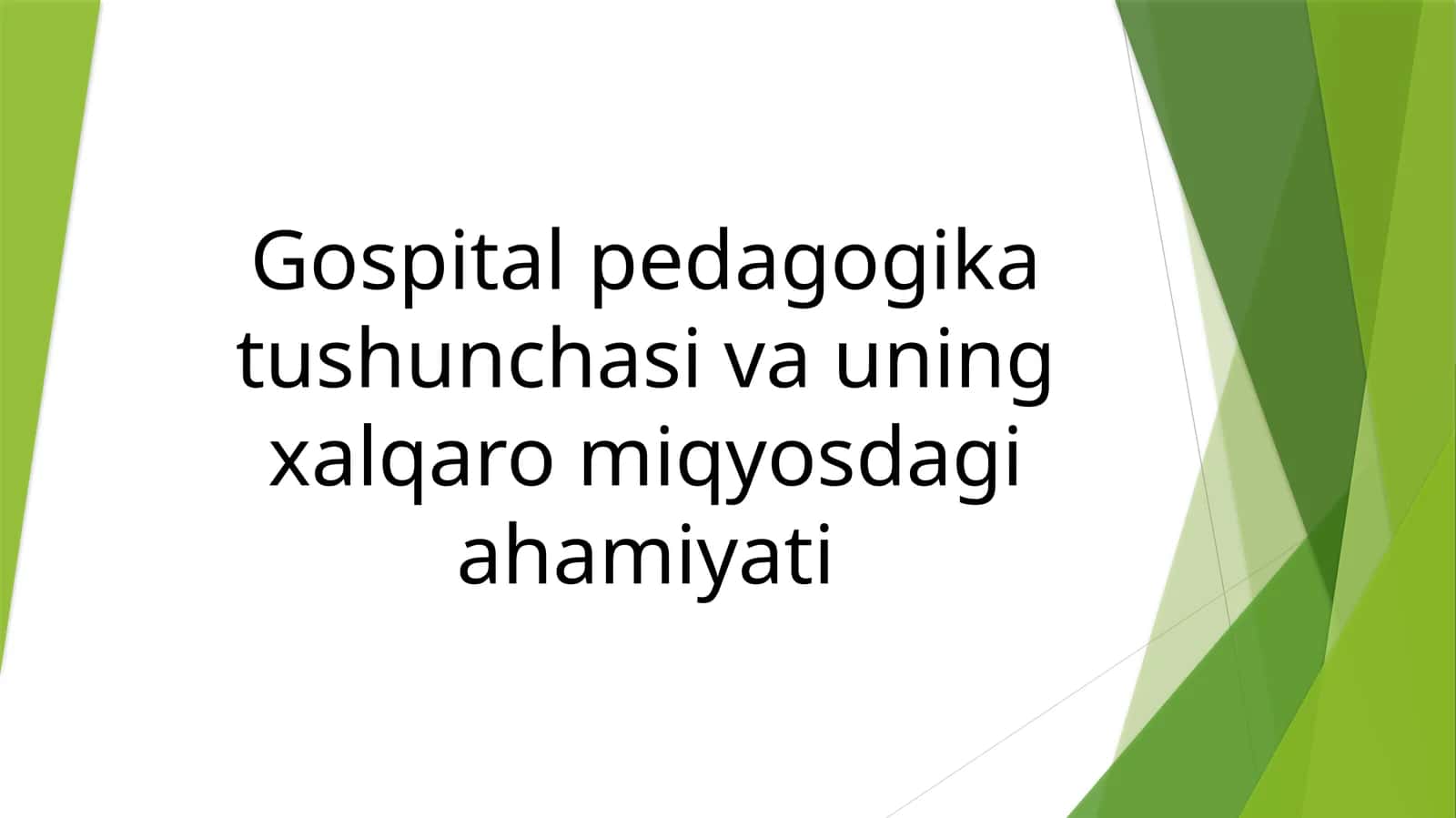 Gospital pedagogika tushunchasi va uning xalqaro miqyosdagi ahamiyati