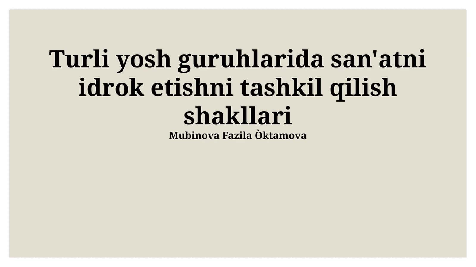 Turli yosh guruhlarida san'atni idrok etishni tashkil qilish shakllari