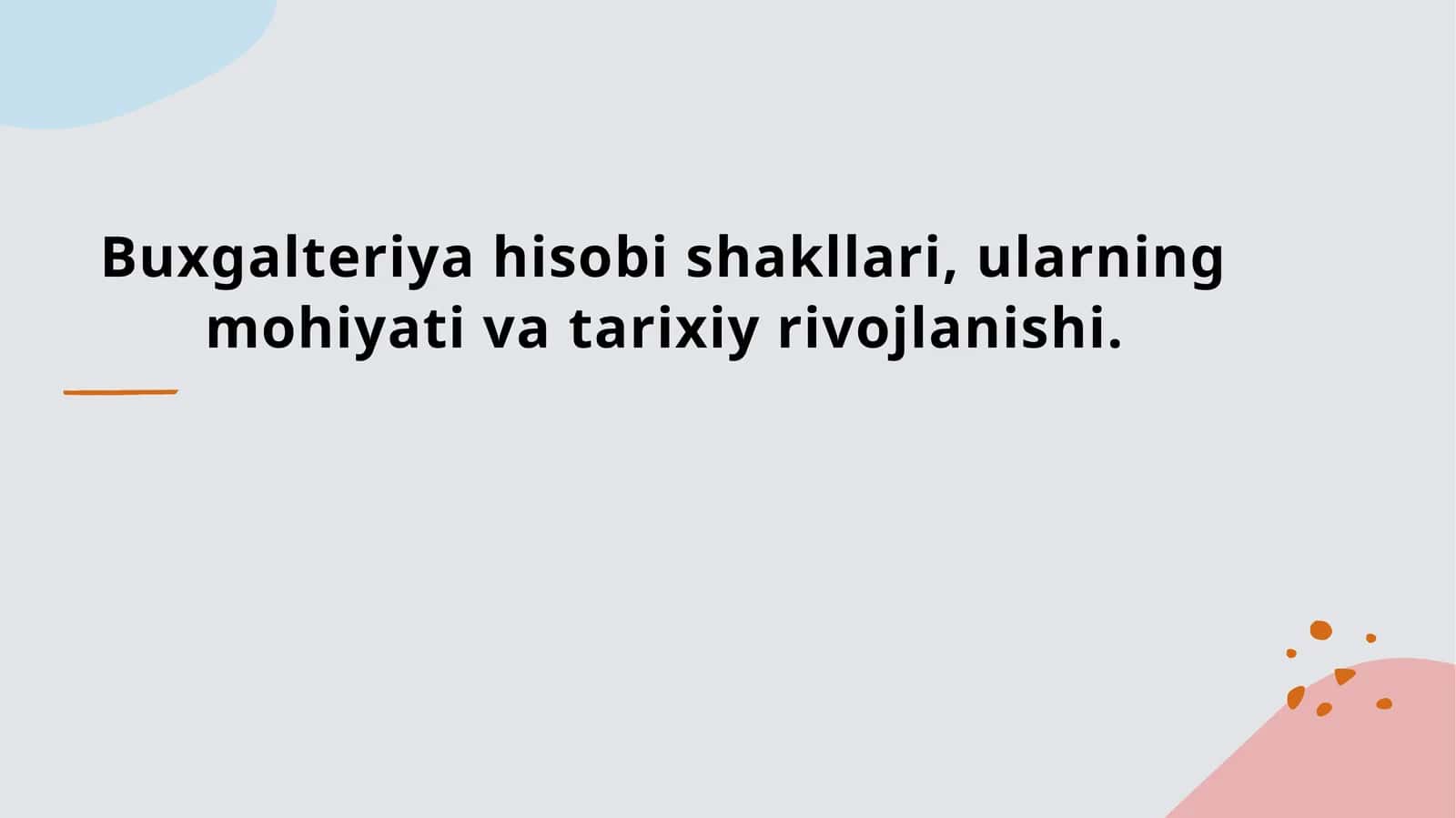 Buxgalteriya hisobi shakllari, ularning mohiyati va tarixiy rivojlanishi