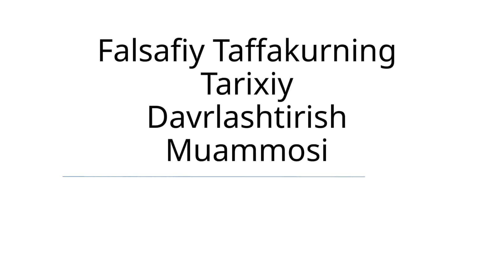 Falsafiy Taffakurning Tarixiy Davrlashtirish Muammosi