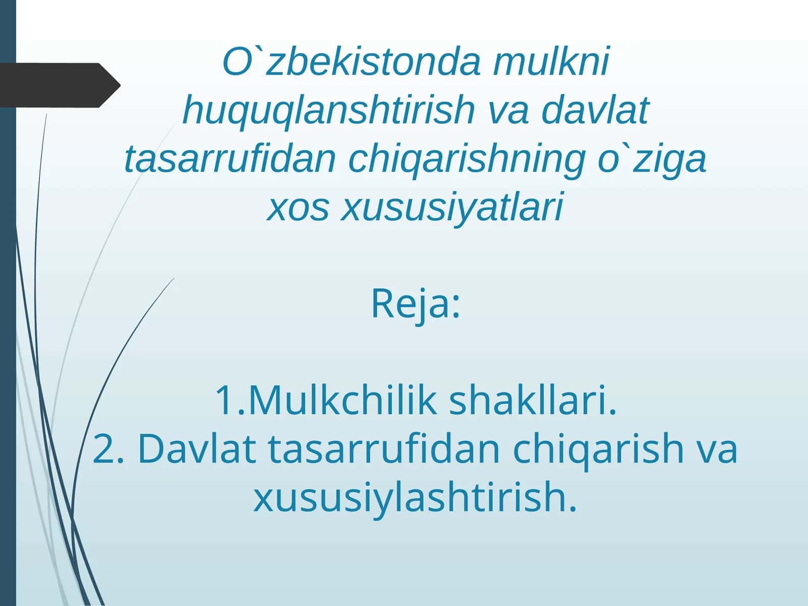 O'zbekistonda mulkni huquqlashtirish va davlat tasarrufidan chiqarishning o'ziga xos xususiyatlari