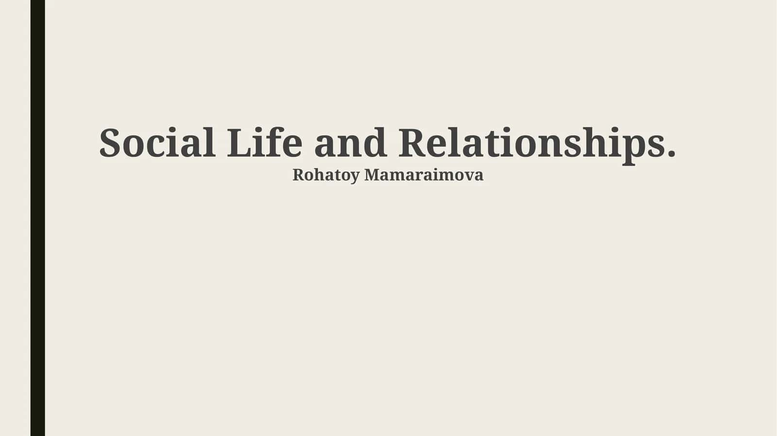 Social Life and Relationships