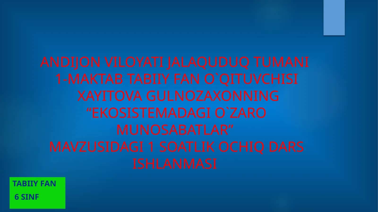 6-sinf Tabiiy fan Ekosistemadagi o'zaro munosabatlar bir soatlik ochiq dars ishlanma