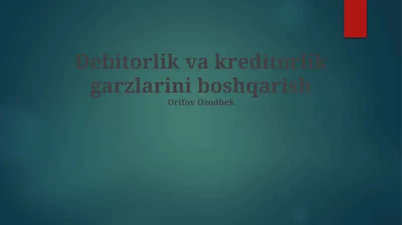 Debitorlik va Kreditorlik Qarzlarni Boshqarish Asoslari