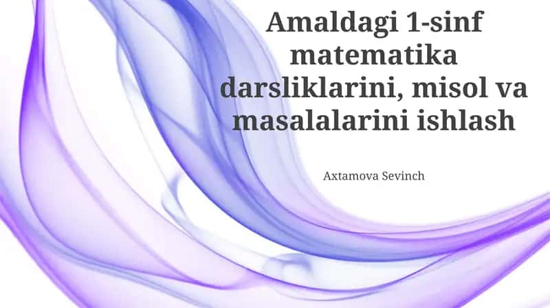 1-sinf matematika darsliklarini, misol va masalalarini ishlash