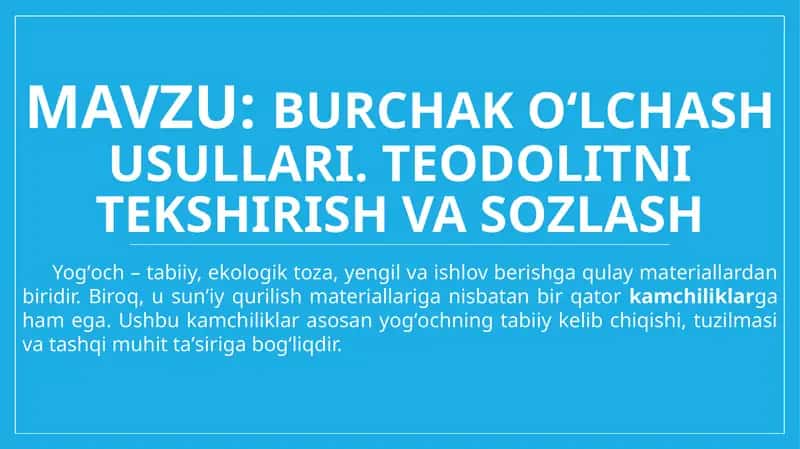 BURCHAK O‘LCHASH USULLARI. TEODOLITNI TEKShIRISH VA SOZLASH