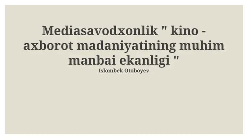 Mediasavodxonlik " kino - axborot madaniyatining muhim manbai ekanligi "