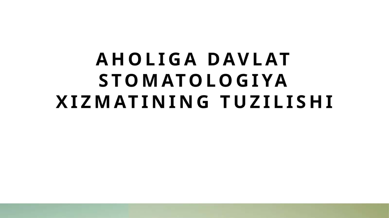 Davlat Stomatologiya Xizmatlarining Tashkiliyati Haqida Umumiy Ma'lumotlar
