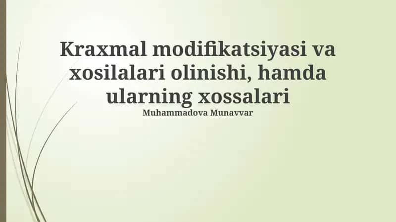Kraxmal modifikatsiyasi va xosilalari olinishi, hamda ularning xossalari