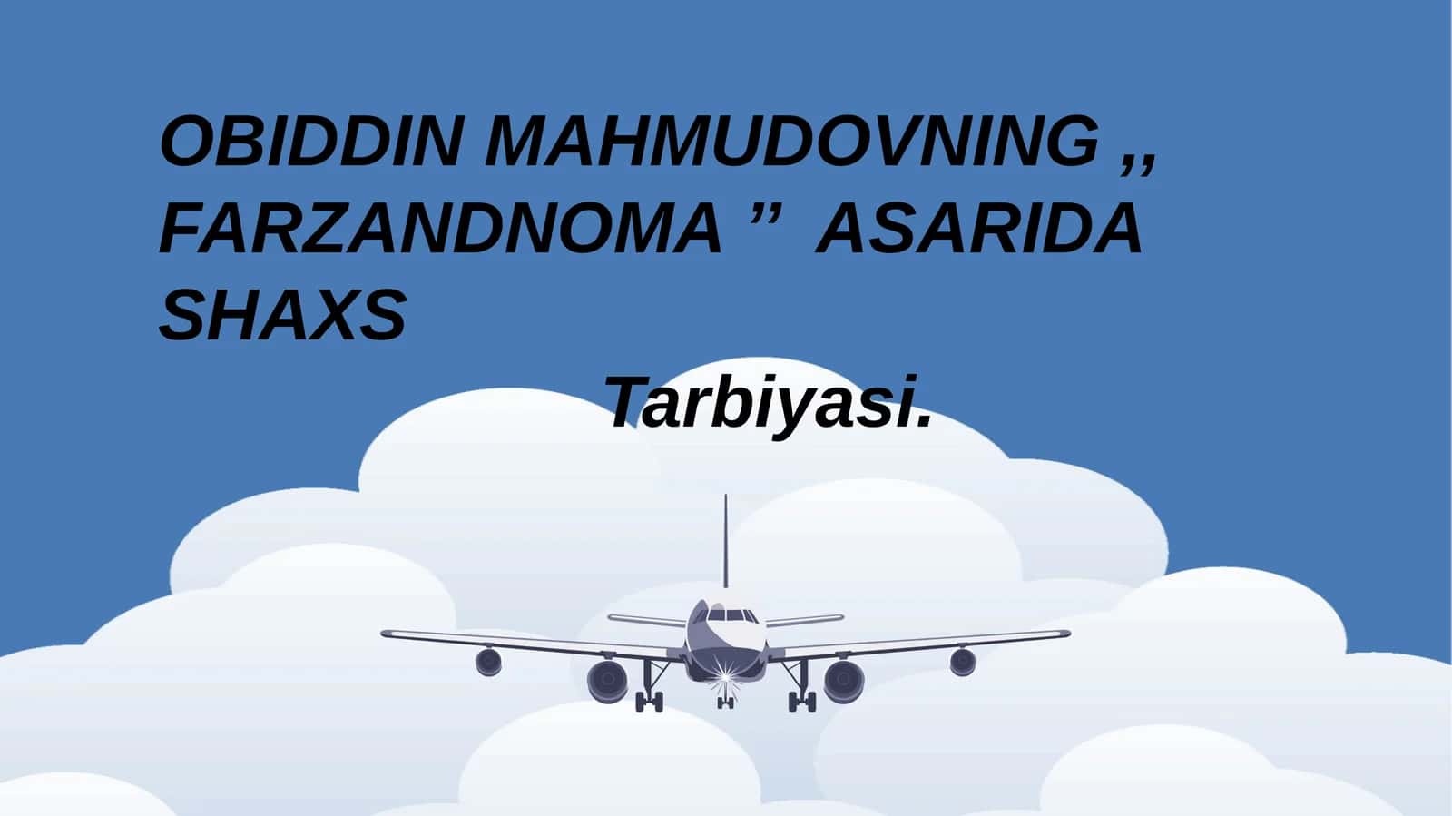 OBIDDIN MAHMUDOVNING ,,
FARZANDNOMA " ASARIDA SHAXS
Tarbiyasi.