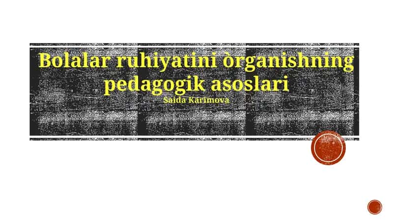 Bolalar ruhiyatini òrganishning pedagogik asoslari
