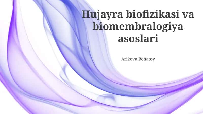 Hujayra biofizikasi va biomembralogiya asoslari