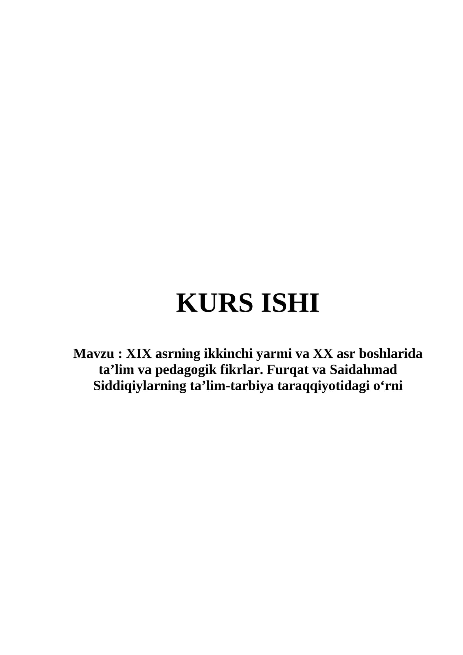 XIX asrning ikkinchi yarmi va XX asr boshlarida ta’lim va pedagogik fikrlar. Furqat va Saidahmad Siddiqiylarning ta’lim-tarbiya taraqqiyotidagi o‘rni