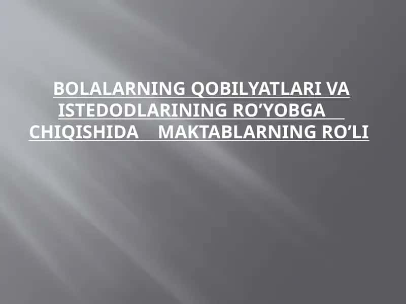 Bolalarning qobiliyatlarini va istedodlarini ro'yobga chiqarishda maktablarning ro'li