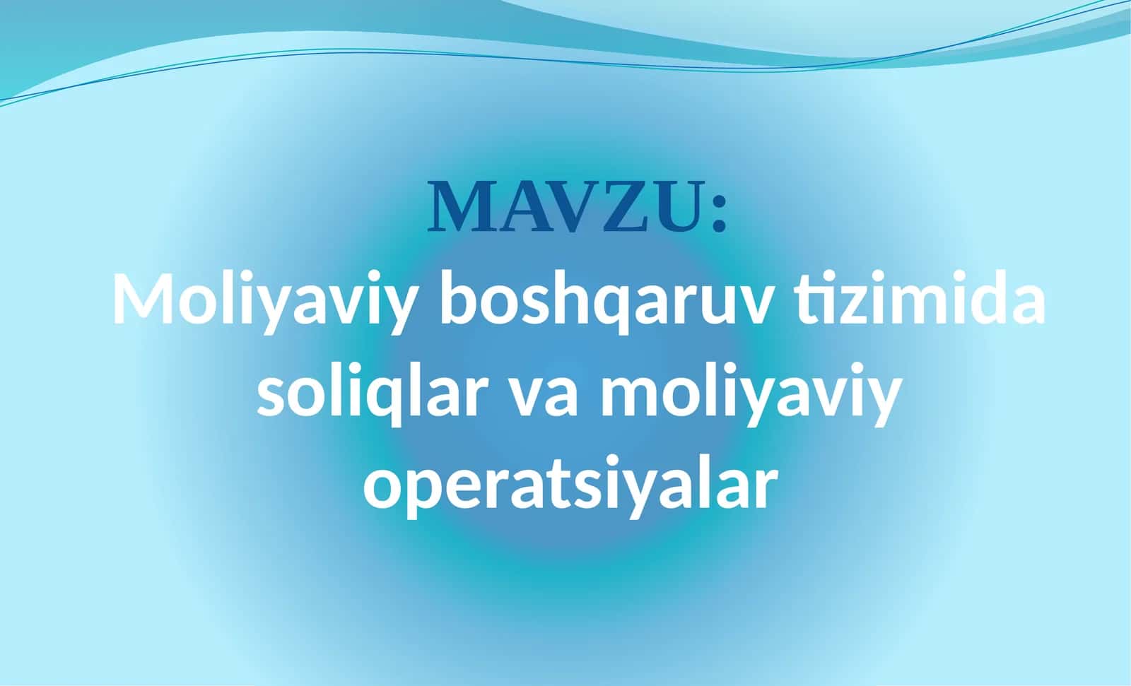Moliyaviy boshqaruv tizimida soliqlar va moliyaviy operatsiyalar