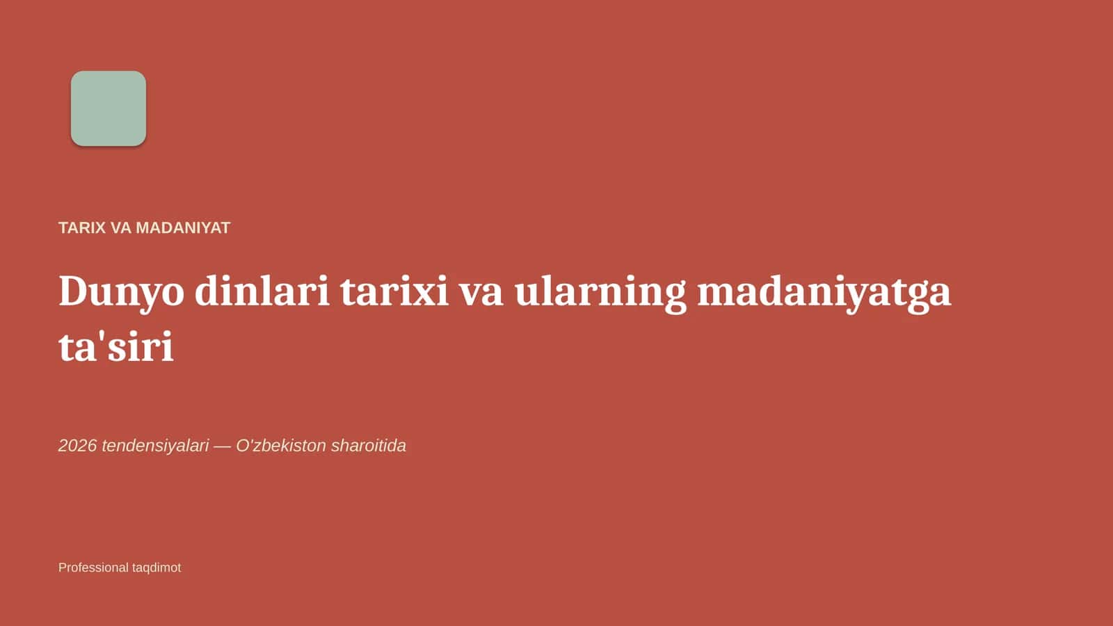 Dunyo dinlari tarixi va ularning madaniyatga ta'siri