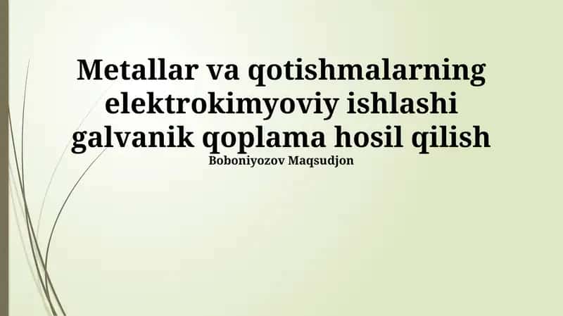 Metallar va qotishmalarning elektrokimyoviy ishlashi galvanik qoplama hosil qilish