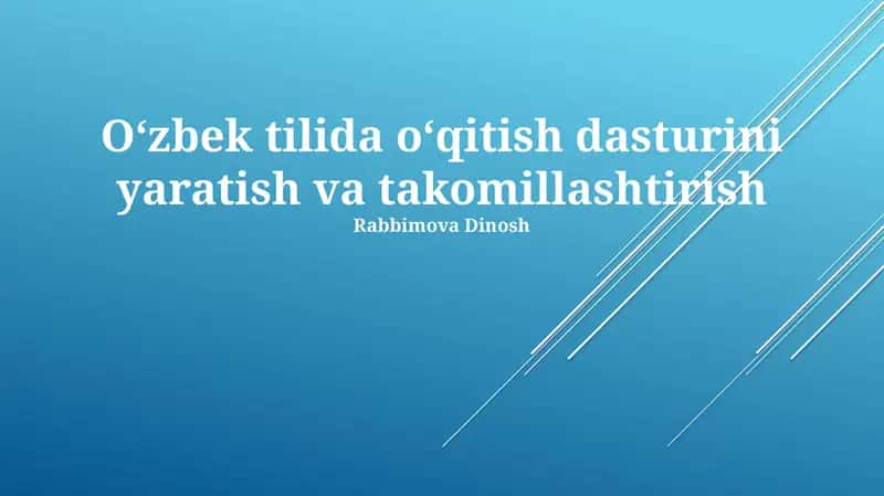 O'zbek tilida o'qitish dasturini yaratish va takomillashtirish