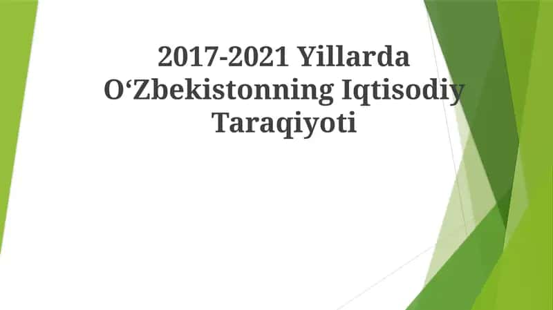 2017-2021 Yillarda OʻZbekistonning Iqtisodiy Taraqiyoti