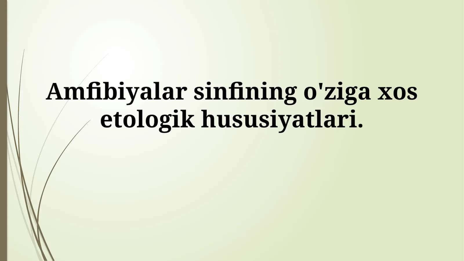 Amfibiyalar sinfining o'ziga xos etologikhususiyatlari