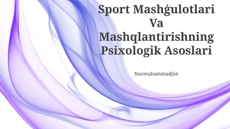 Sport Mashģulotlari Va Mashqlantirishning Psixologik Asoslari