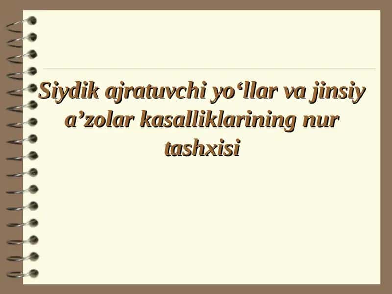 Siydik ajratuvchi yo‘llar va jinsiy a’zolar kasalliklarining nur tashxisi