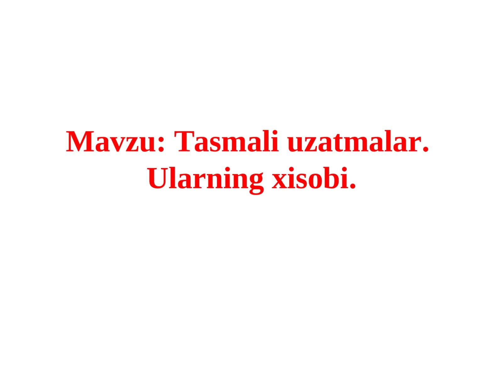 Таsmaliuzatmalar.Ularning xisobi